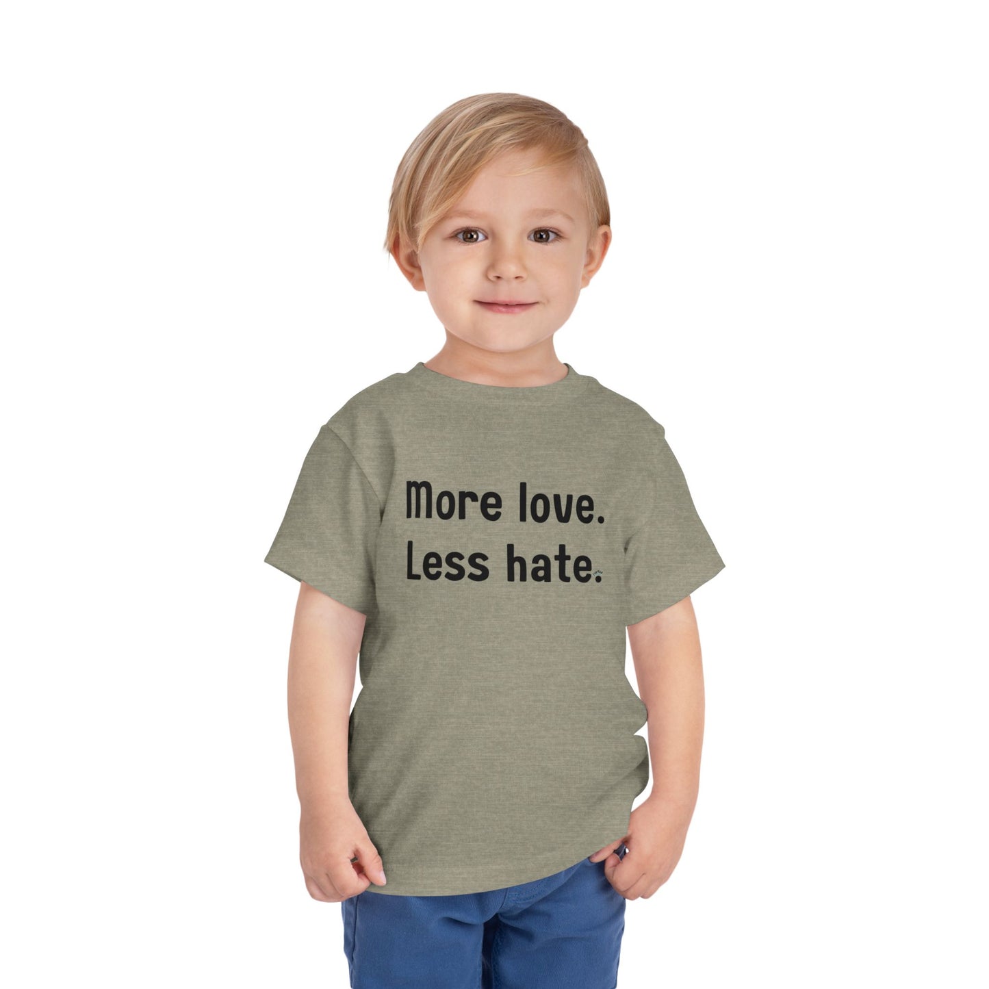 "More love. Less hate." Positive Message Toddler Shirt