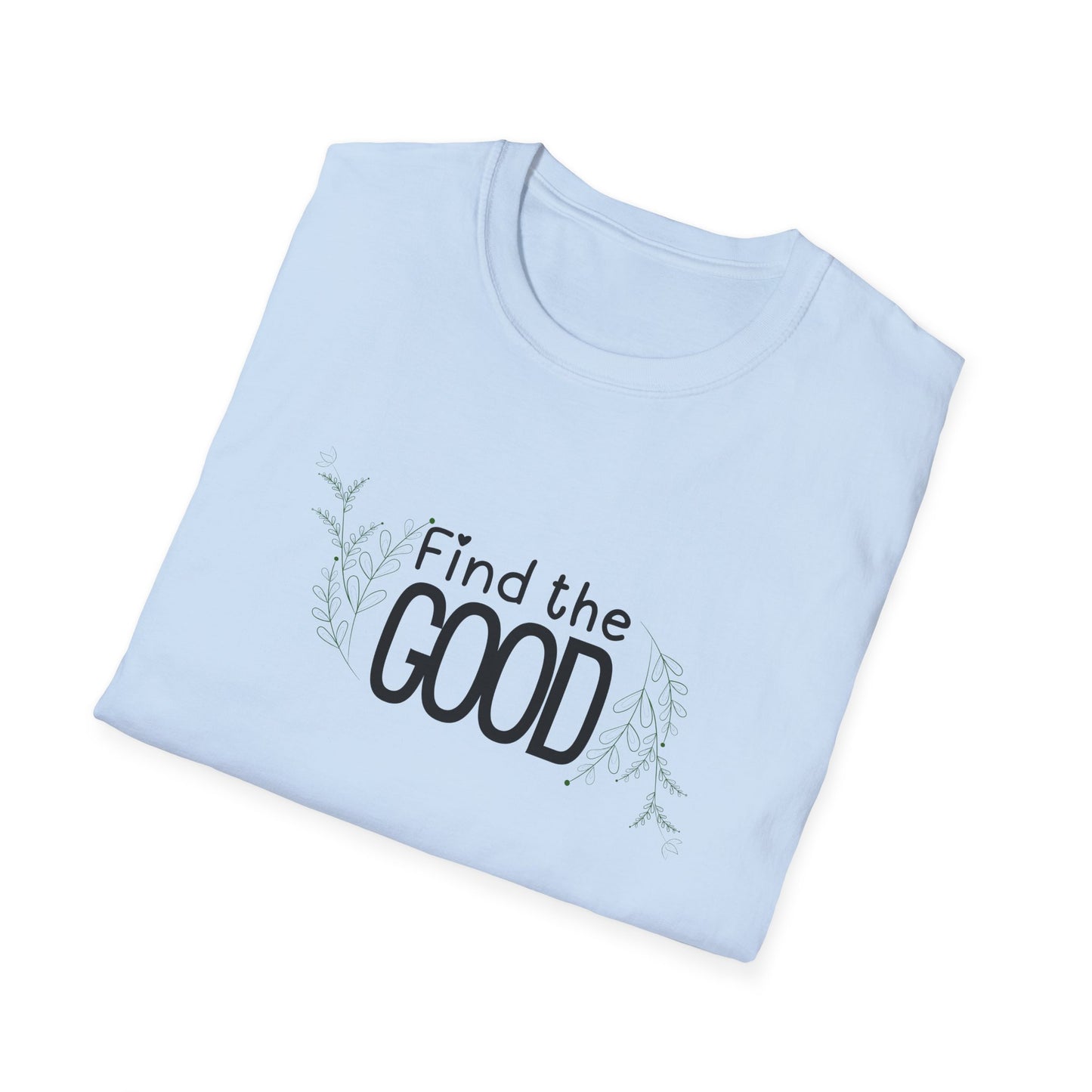 Find the Good T-Shirt — Inspirational Minimalist Graphic Tee