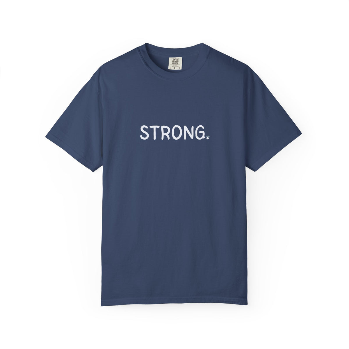 "STRONG." Garment-Dyed T-Shirt | Comfort Colors®