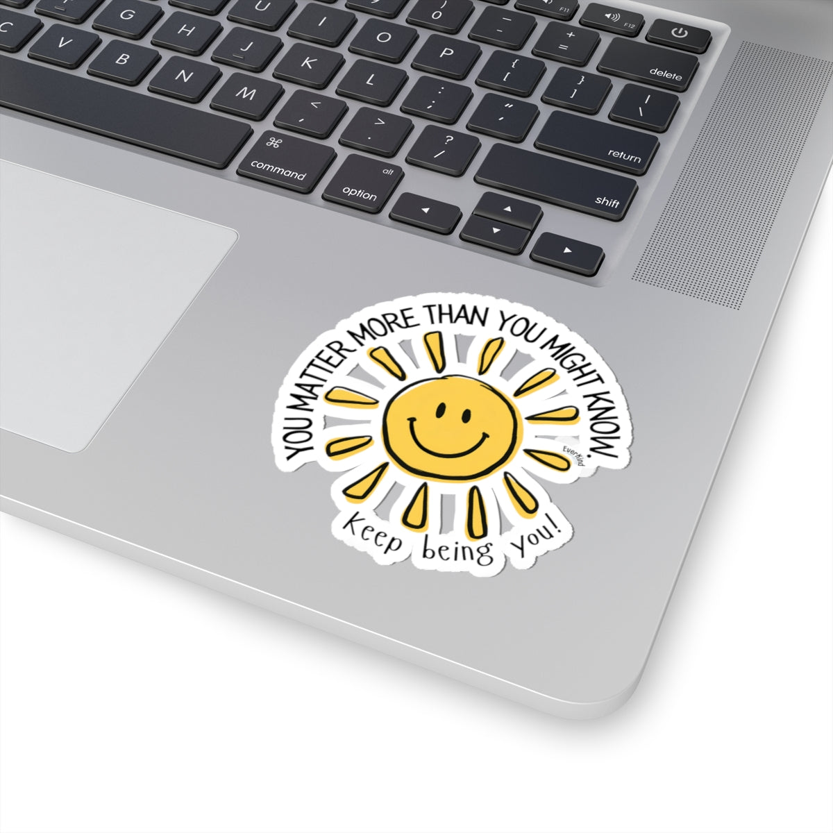 You Matter More Than You Might Know / Keep Being You! Smiling Sun Sticker