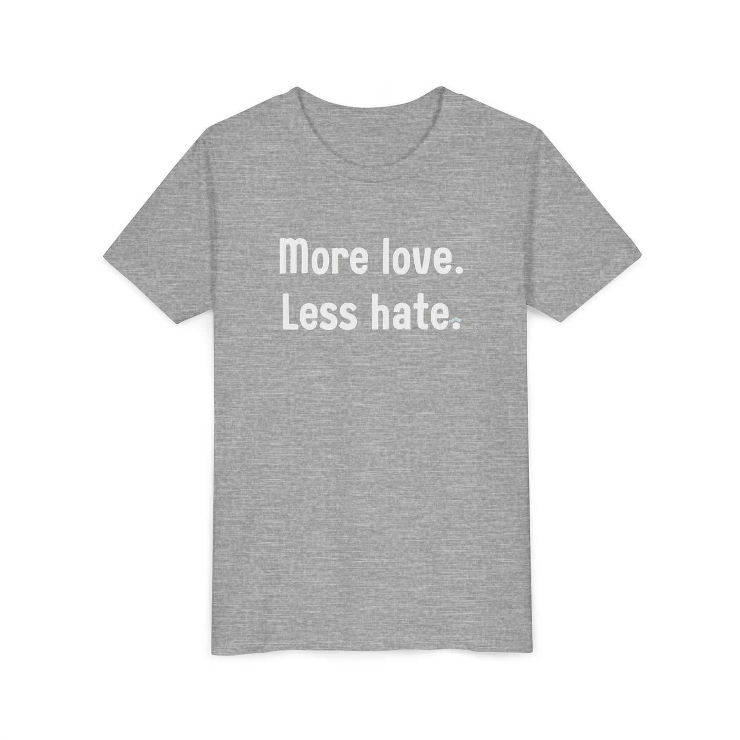 "More love. Less hate." Inspirational Kids T-Shirt