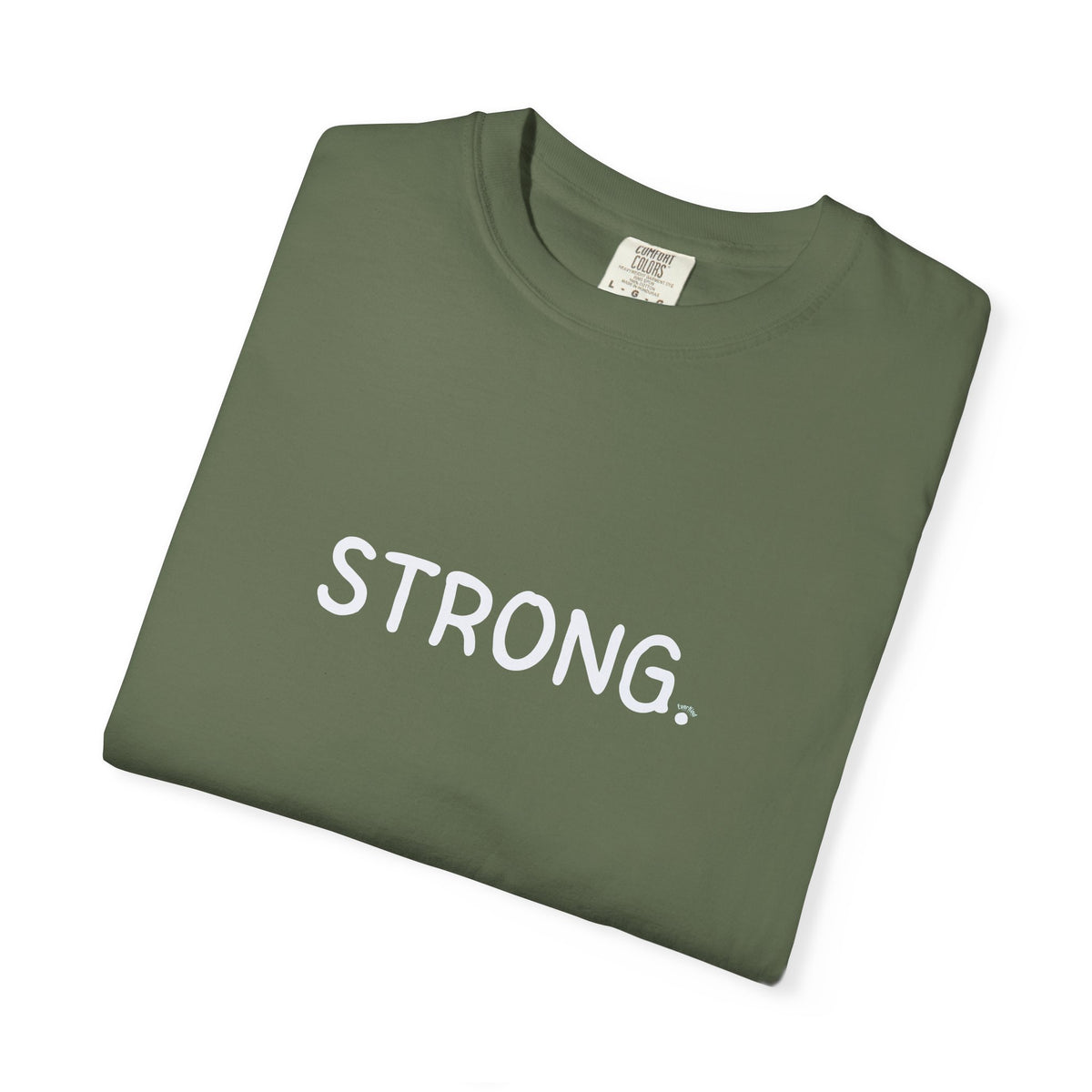 "STRONG." Garment-Dyed T-Shirt | Comfort Colors®