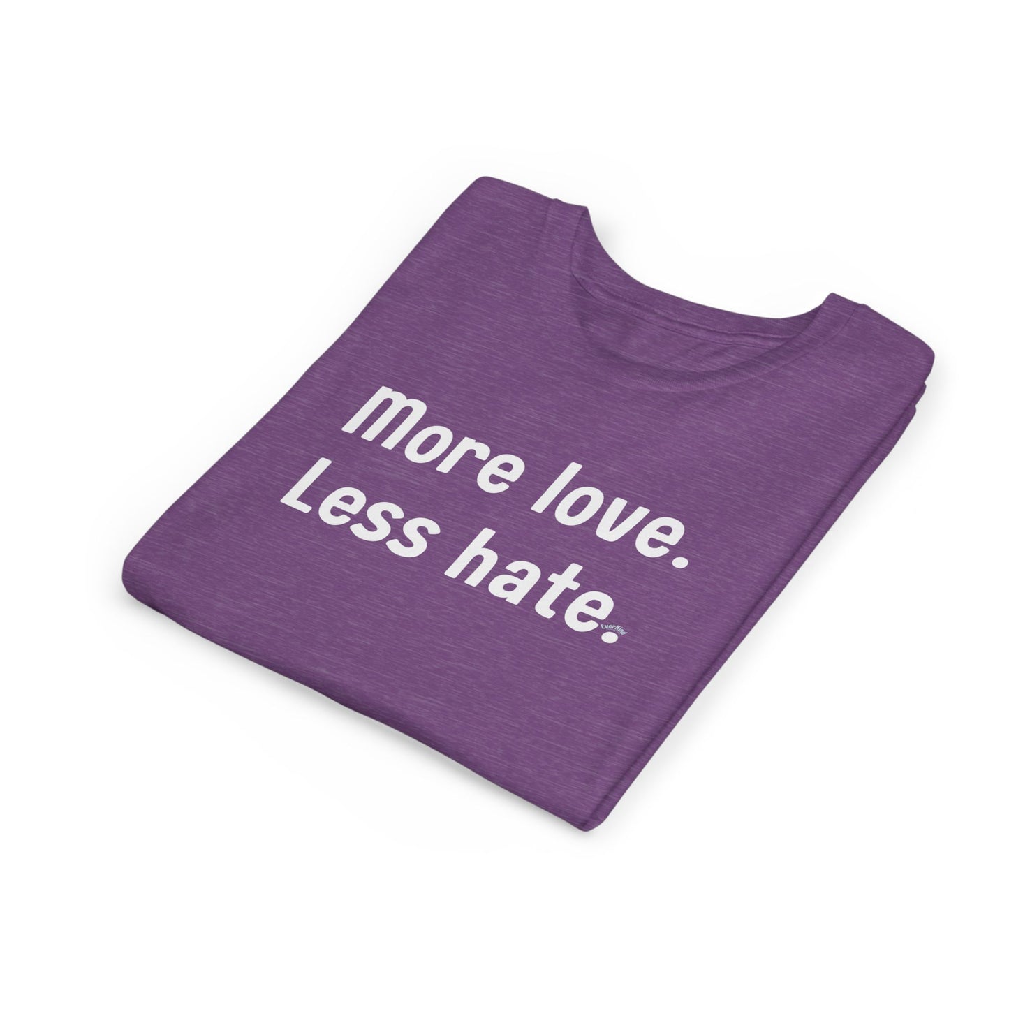"More love. Less hate." Inspirational Kids T-Shirt