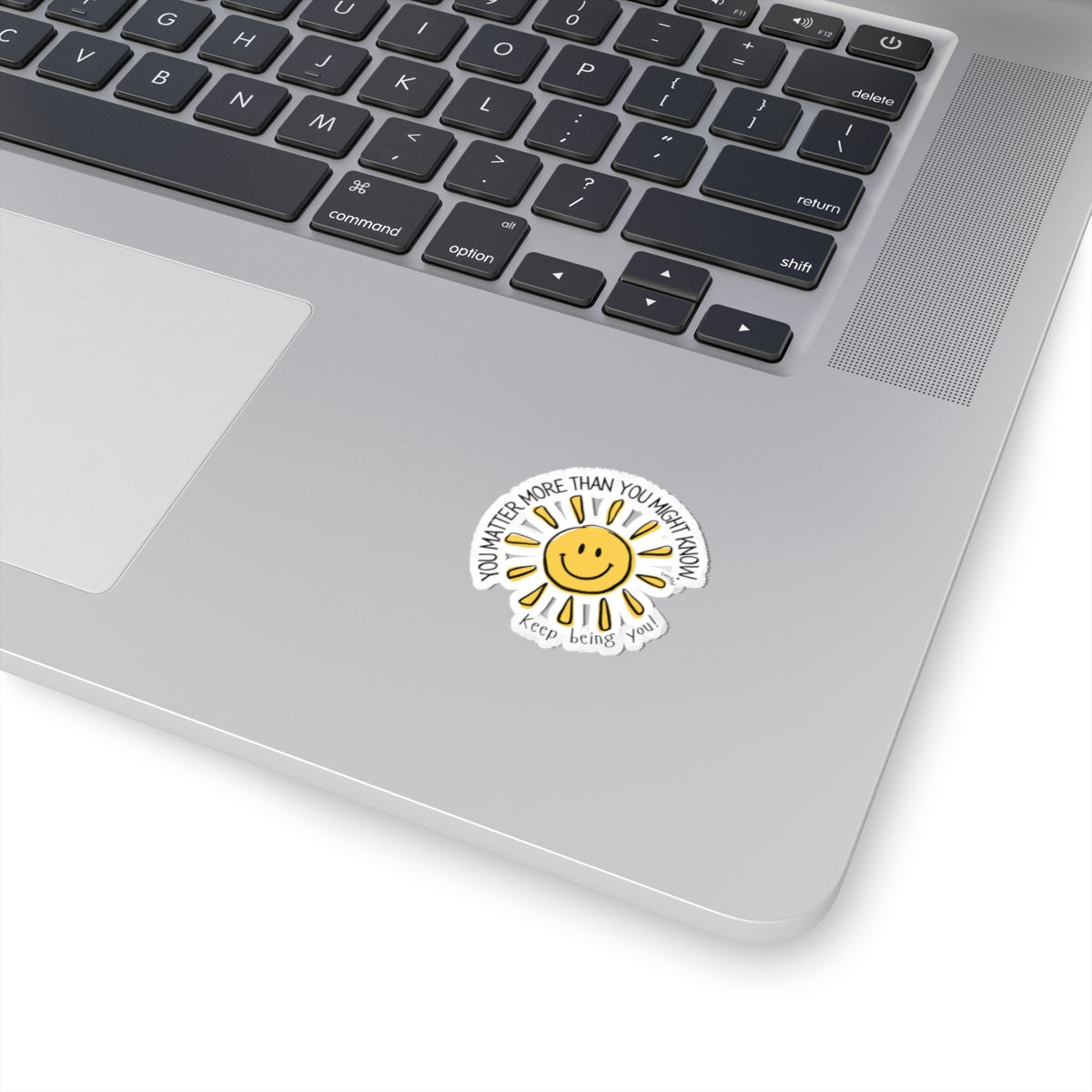 You Matter More Than You Might Know / Keep Being You! Smiling Sun Sticker