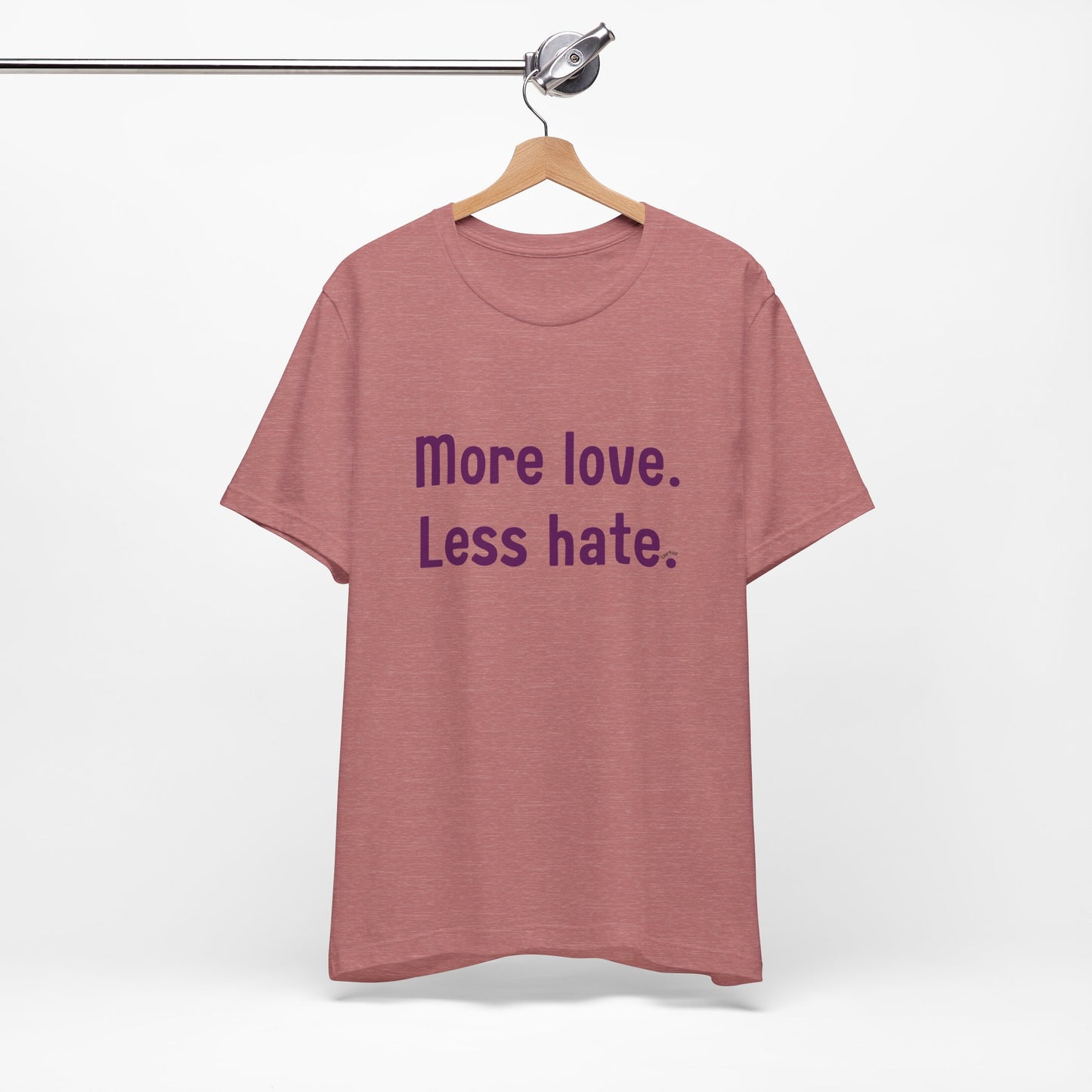 "More Love. Less Hate." Kindness Unixex Cotton T-shirt.