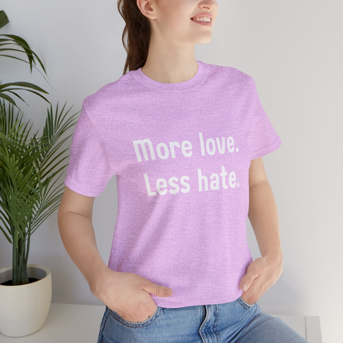 "More Love. Less Hate." Kindness Unixex Cotton T-shirt.
