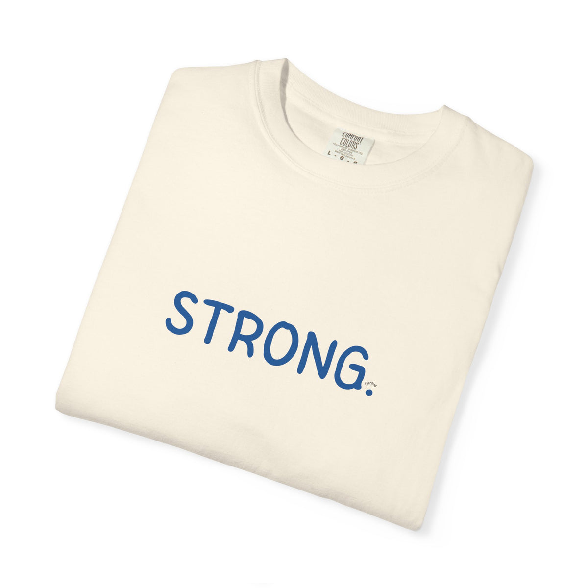 "STRONG." Garment-Dyed T-Shirt | Comfort Colors®