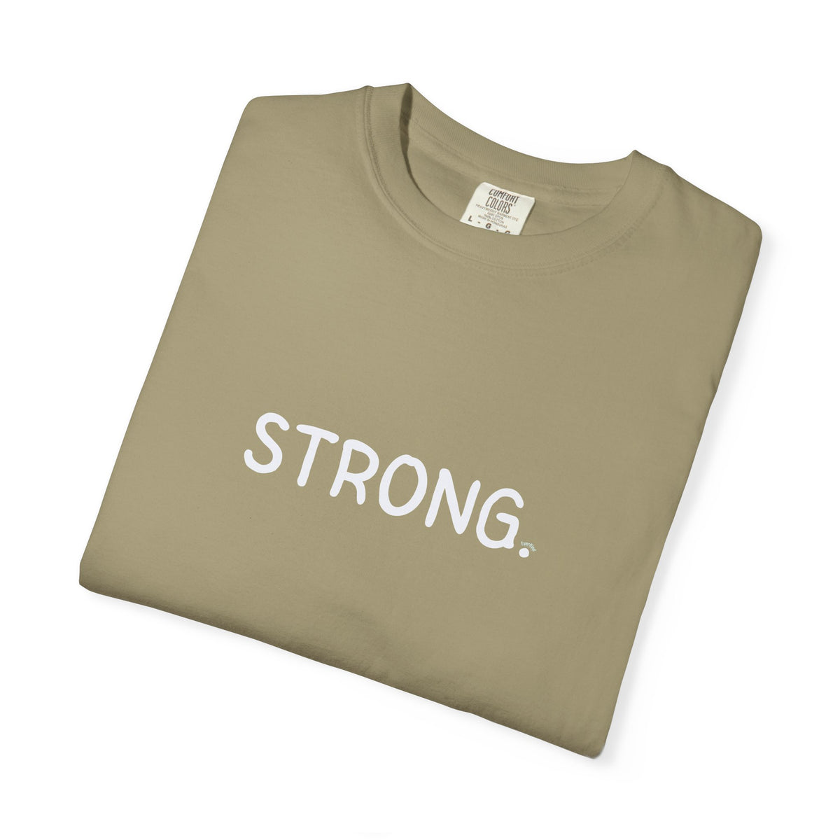"STRONG." Garment-Dyed T-Shirt | Comfort Colors®