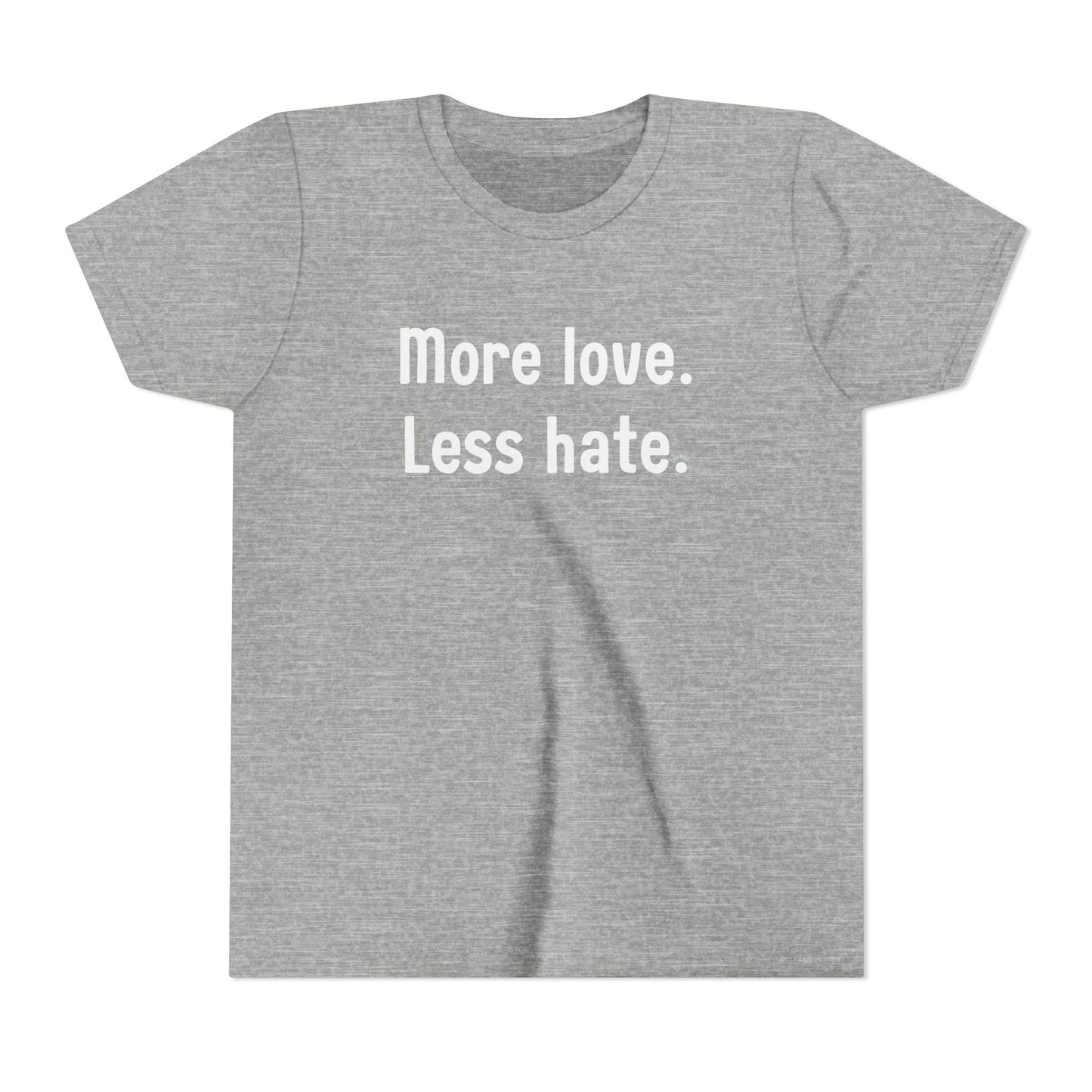 "More love. Less hate." Inspirational Kids T-Shirt