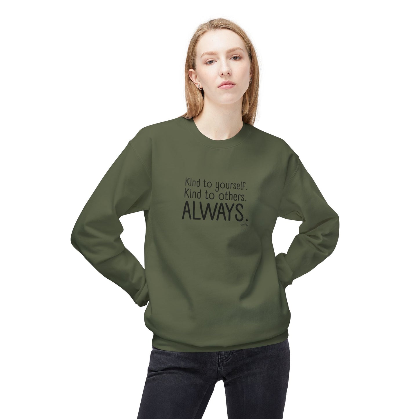 Always Kind Crewneck Sweatshirt | Inspirational Gift | Empowering Apparel | Cozy Sweatshirt for Self-Care | Unisex Fleece