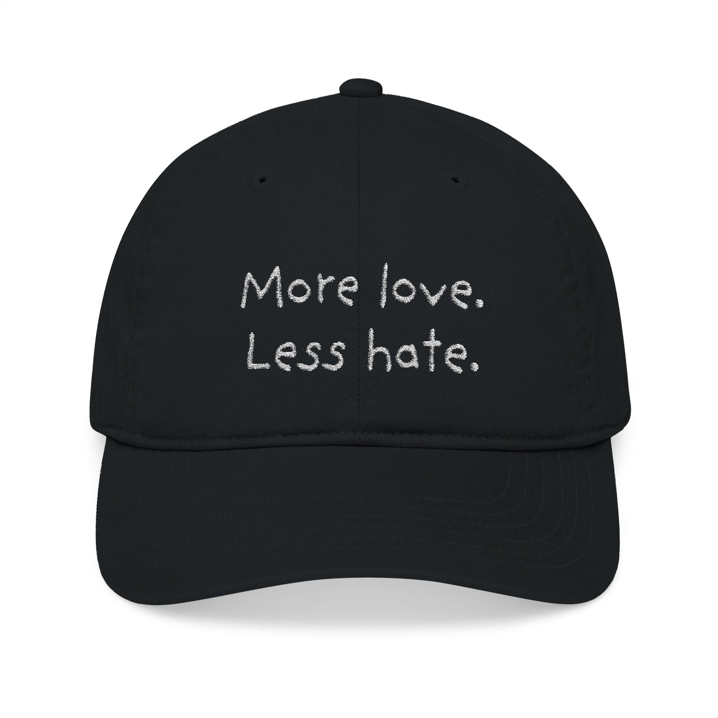 "More Love. Less Hate." Organic Cotton Cap