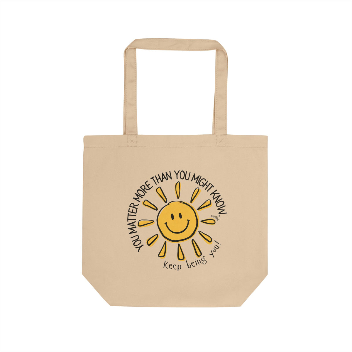 "You Matter More Than You Might Know" – Organic Cotton Tote Bag