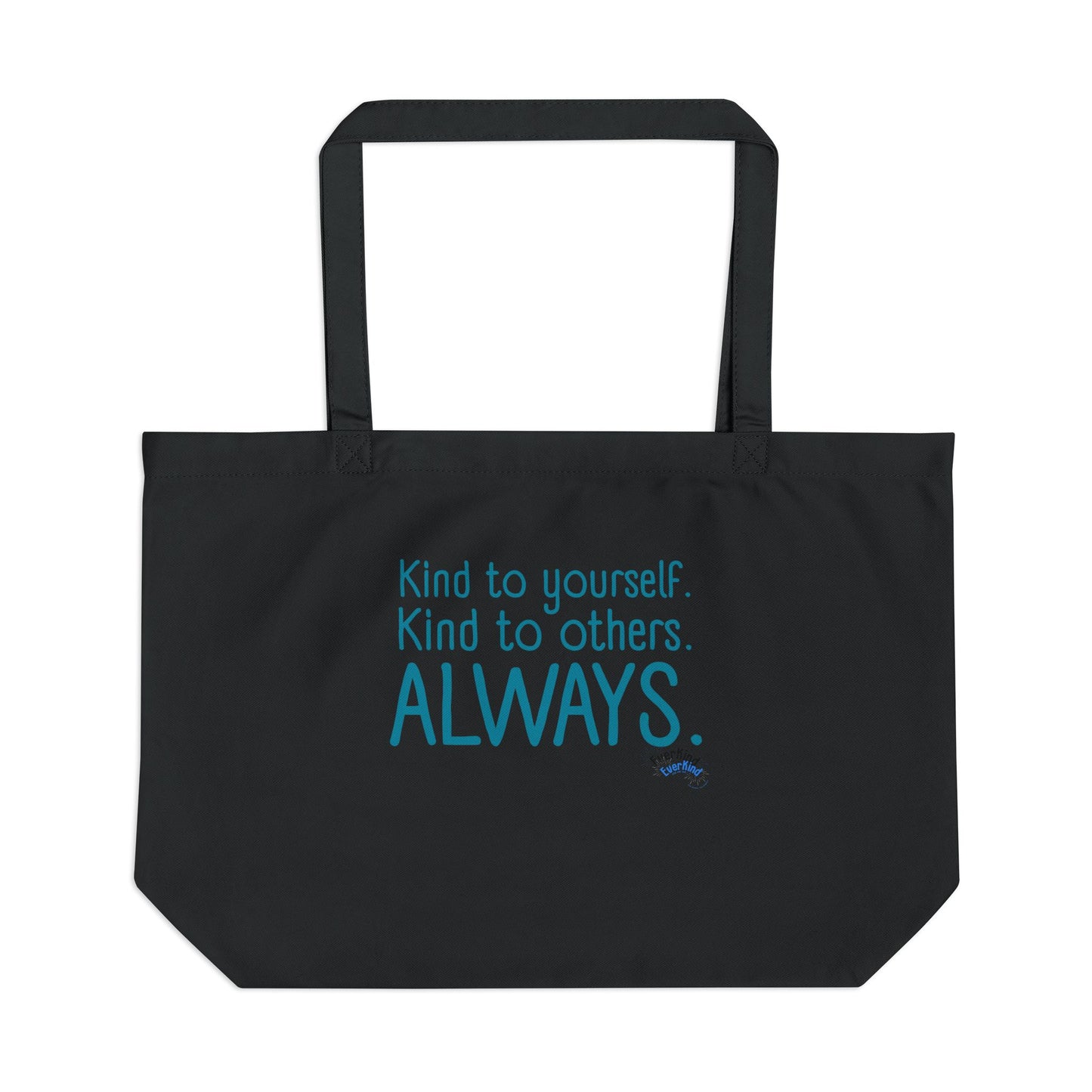 "Kind to yourself. Kind to others. ALWAYS." Eco Tote Bag – Inspirational Reusable Shopping Bag