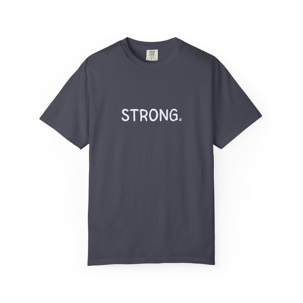 "STRONG." Garment-Dyed T-Shirt | Comfort Colors®