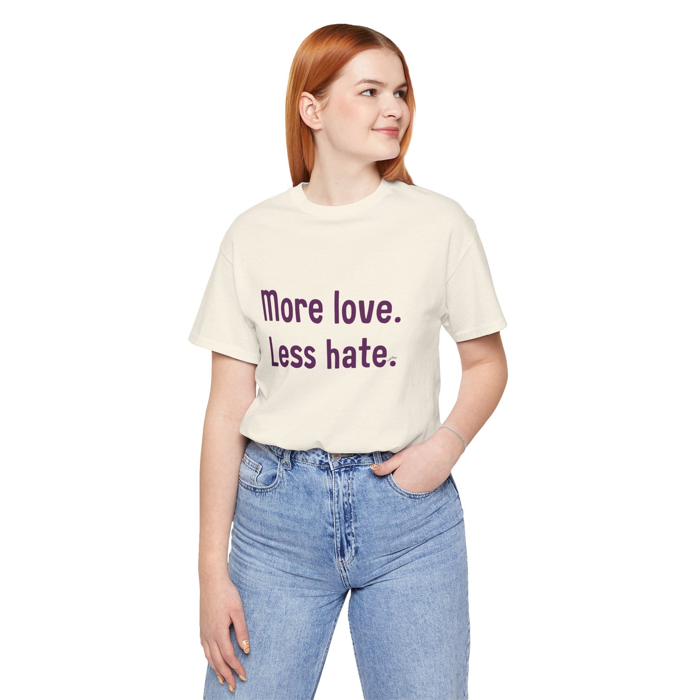 "More Love. Less Hate." Kindness Unixex Cotton T-shirt.