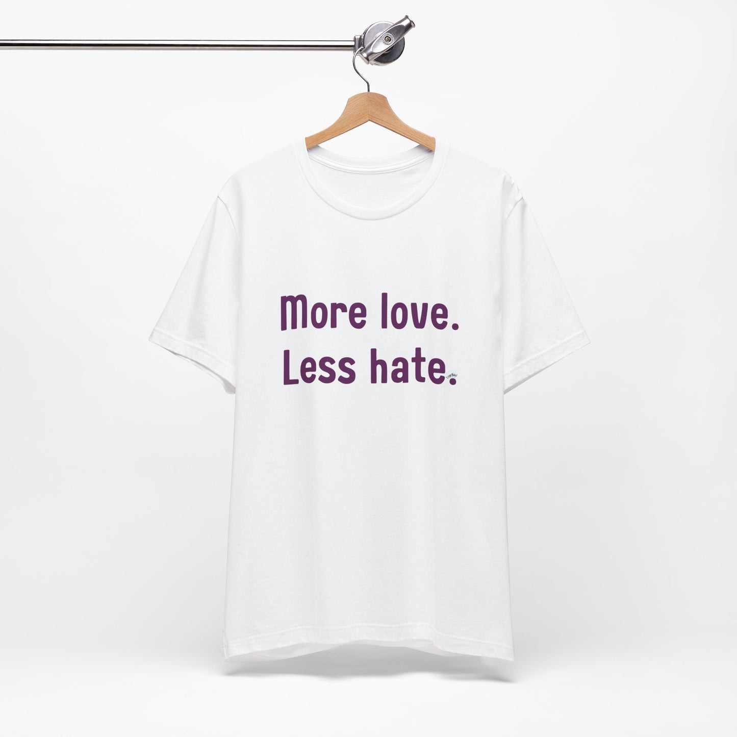 "More Love. Less Hate." Kindness Unixex Cotton T-shirt.