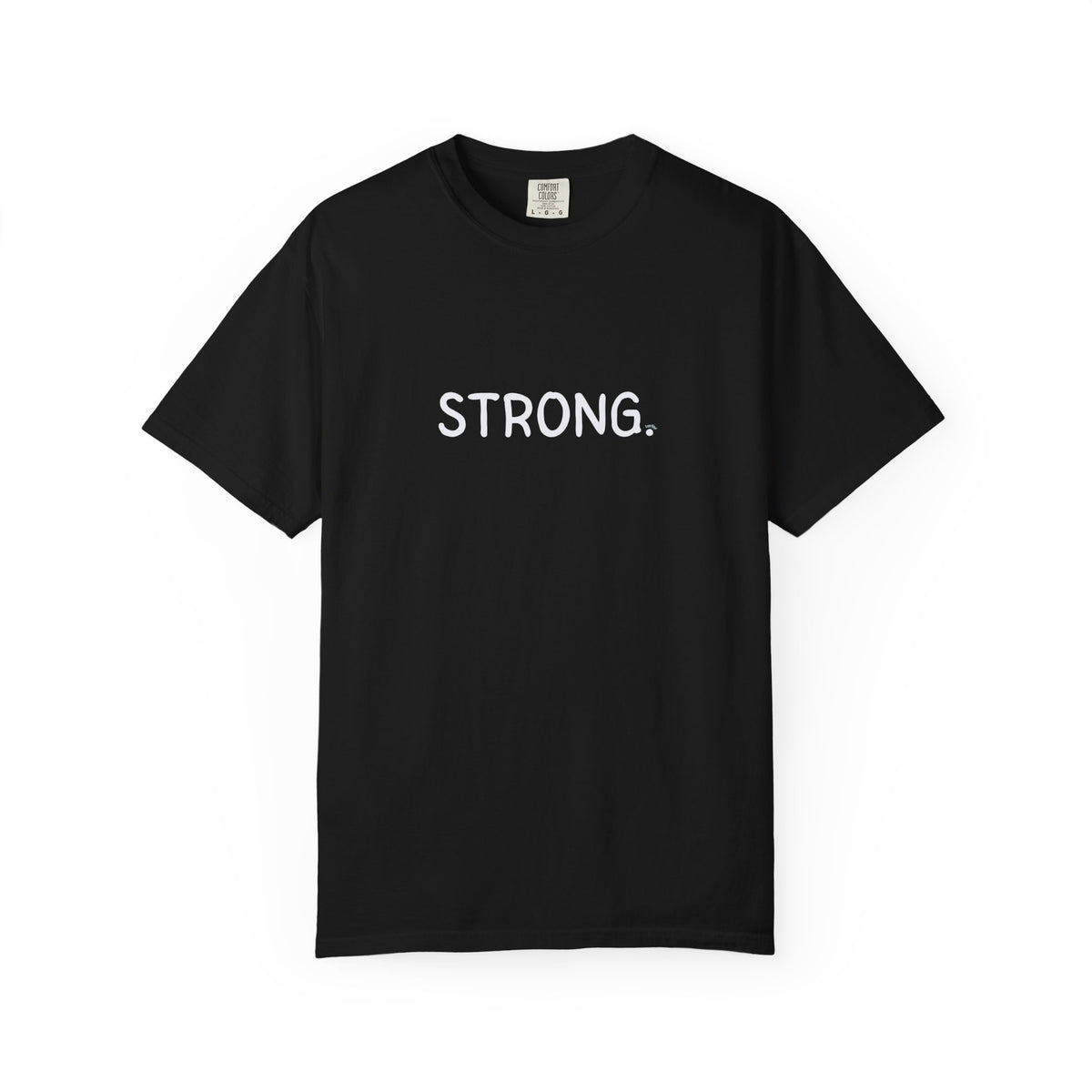 "STRONG." Garment-Dyed T-Shirt | Comfort Colors®