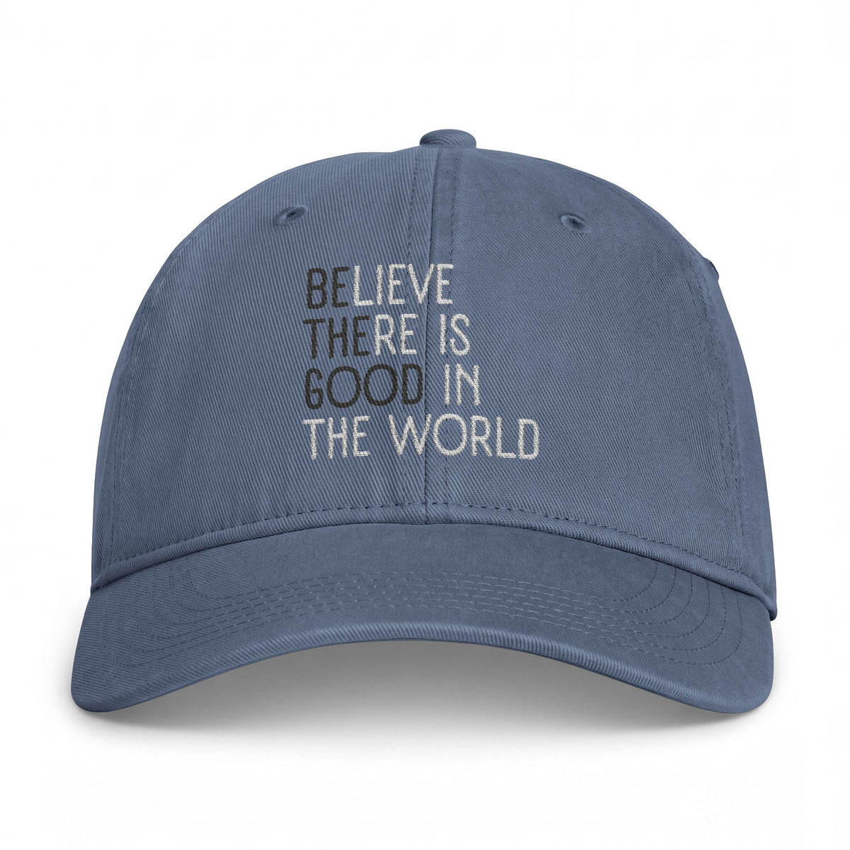 “Believe There Is Good In The World” Embroidered Coastal Washed Baseball Hat