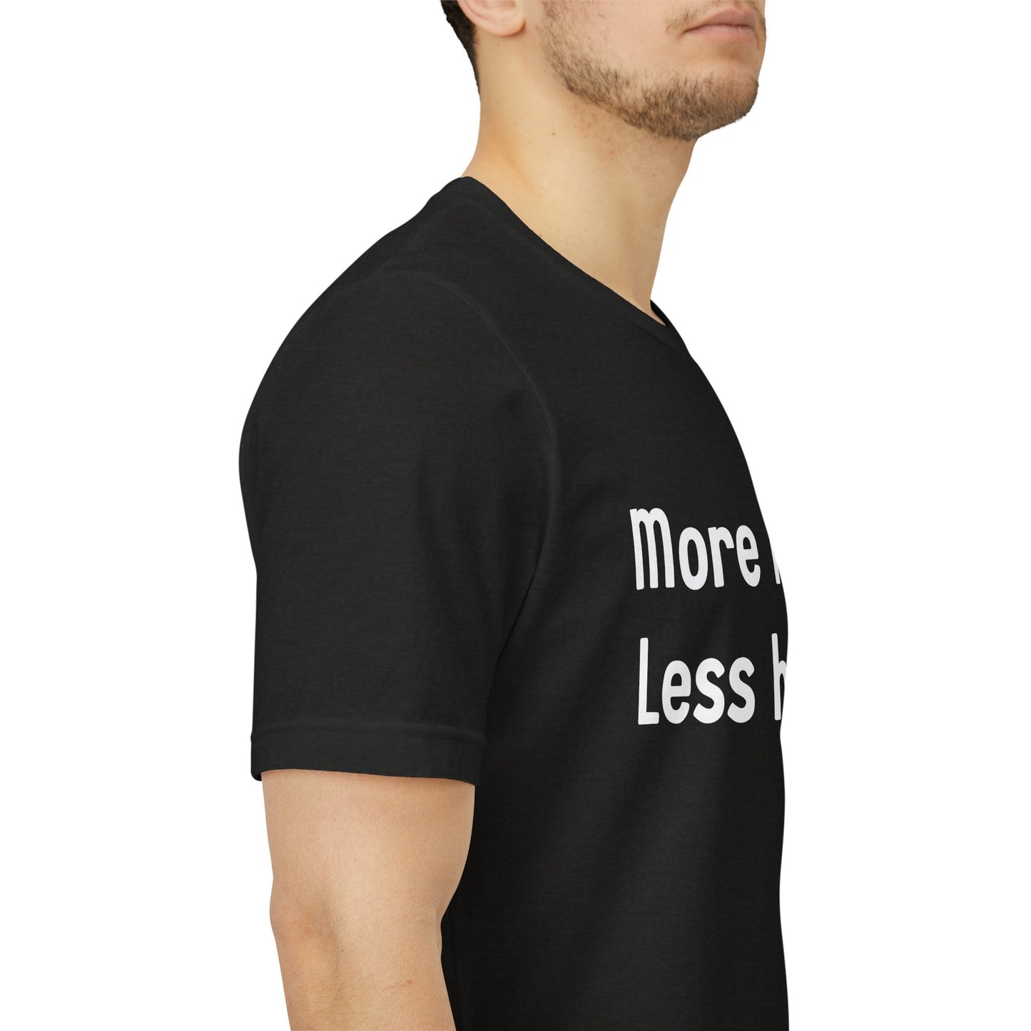 "More Love. Less Hate." Kindness Unixex Cotton T-shirt.