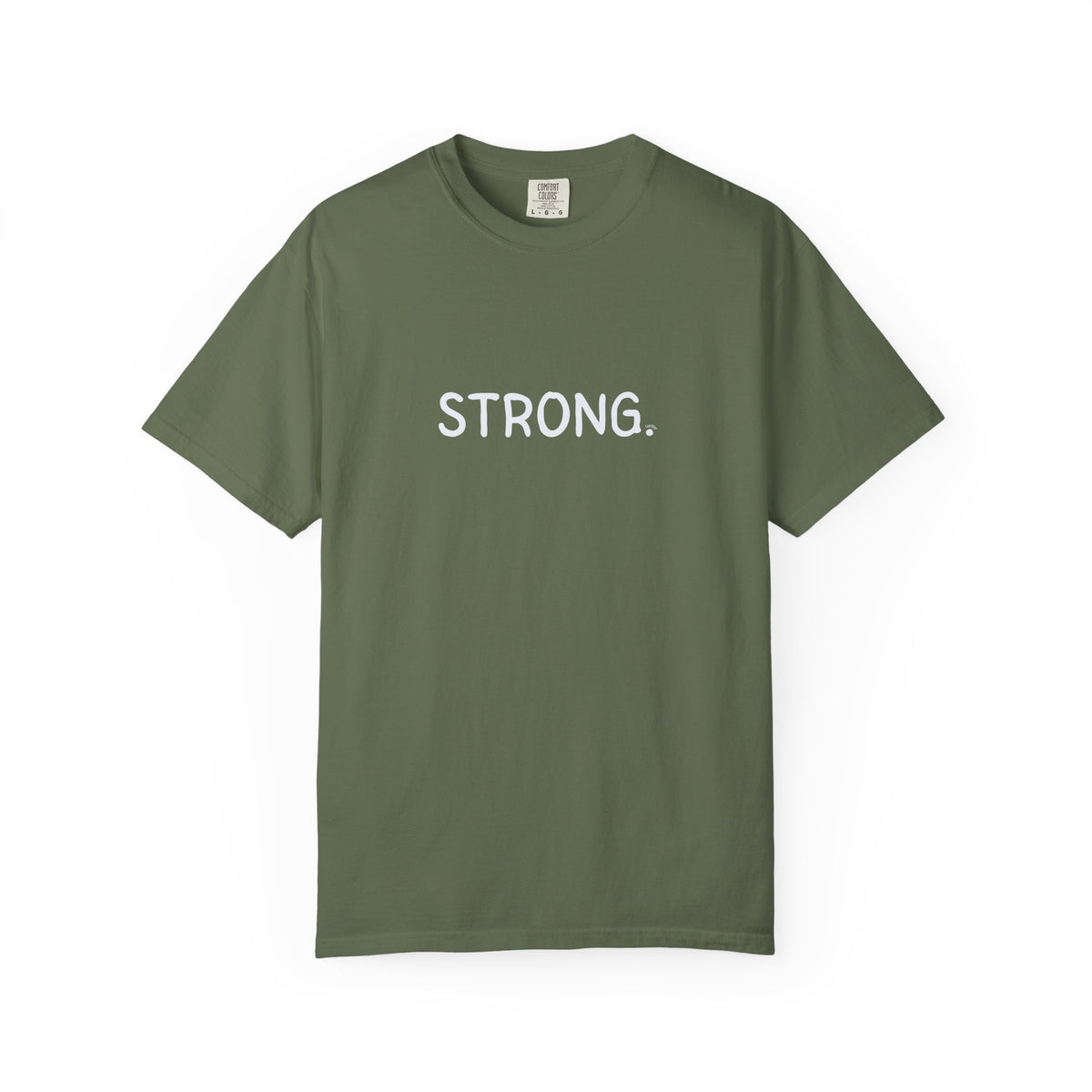 "STRONG." Garment-Dyed T-Shirt | Comfort Colors®