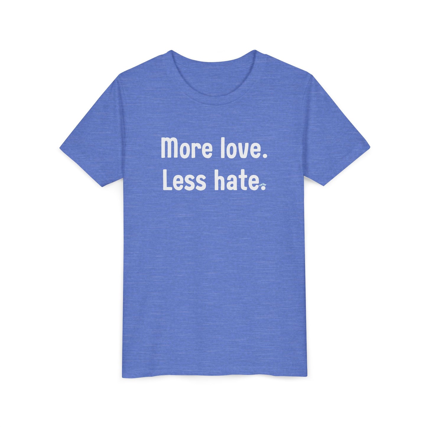 "More love. Less hate." Inspirational Kids T-Shirt