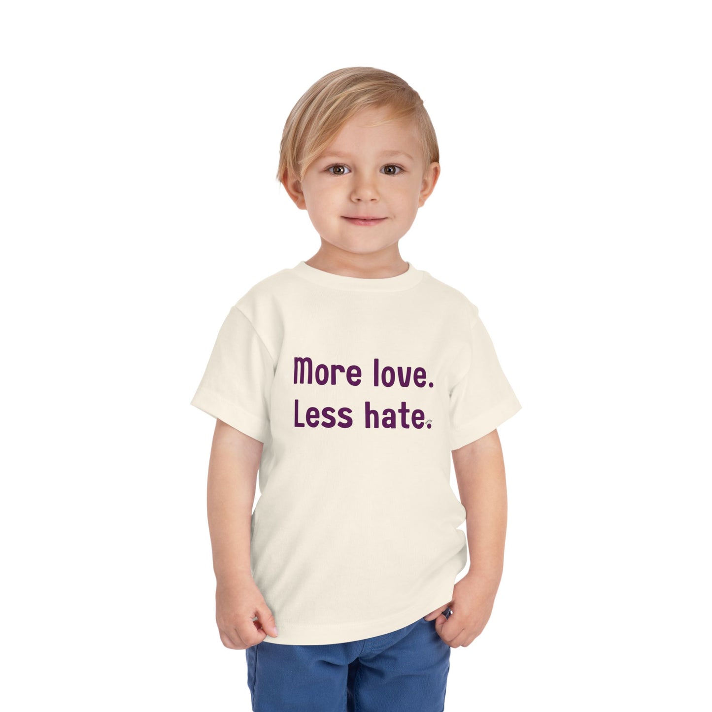 "More love. Less hate." Positive Message Toddler Shirt