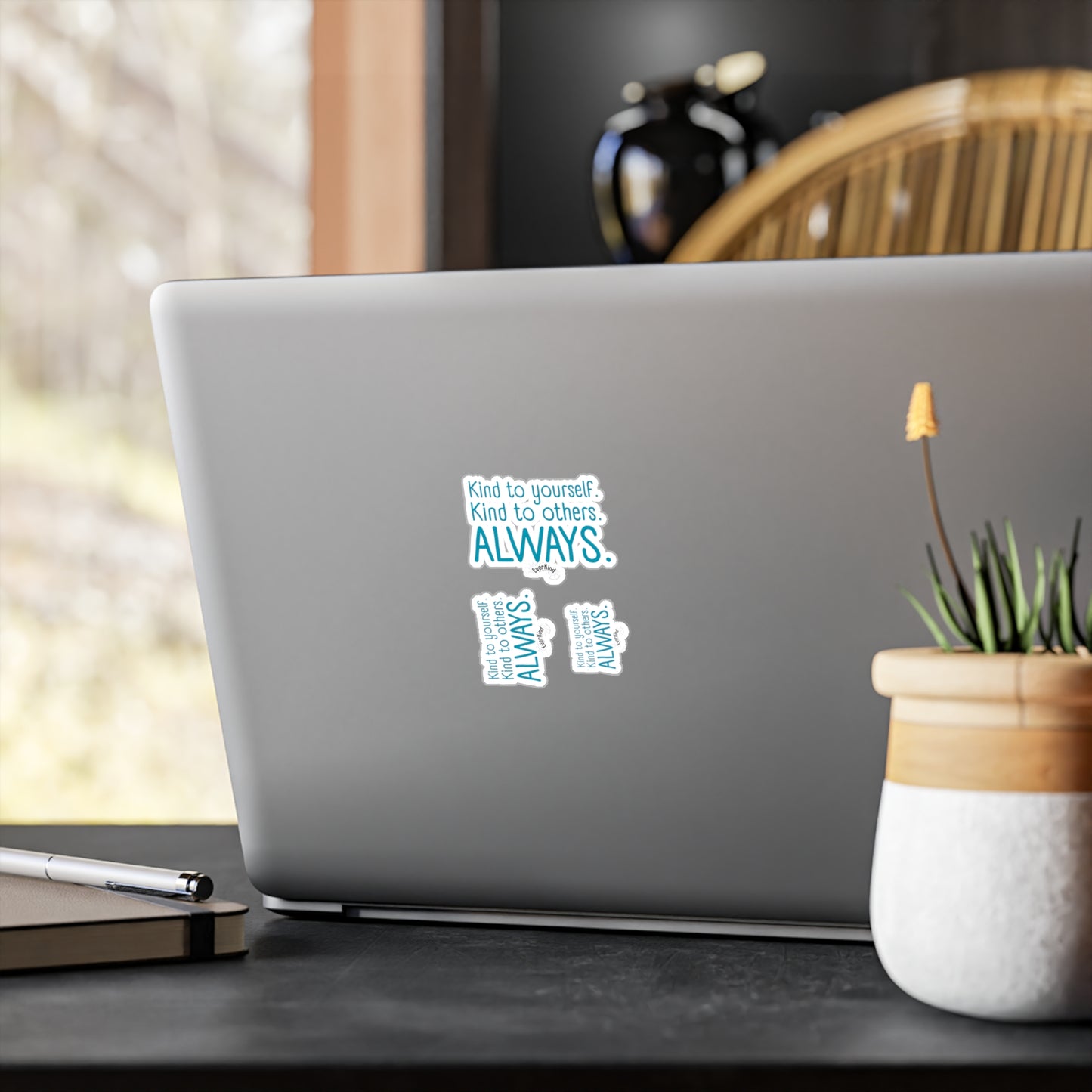 "Kind to yourself. Kind to others. Always." Kiss-Cut Vinyl Decals
