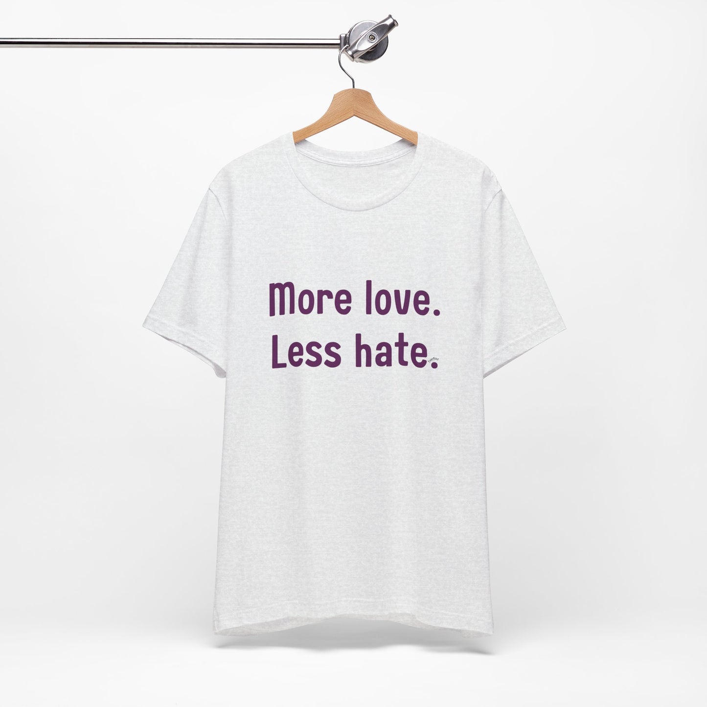 "More Love. Less Hate." Kindness Unixex Cotton T-shirt.