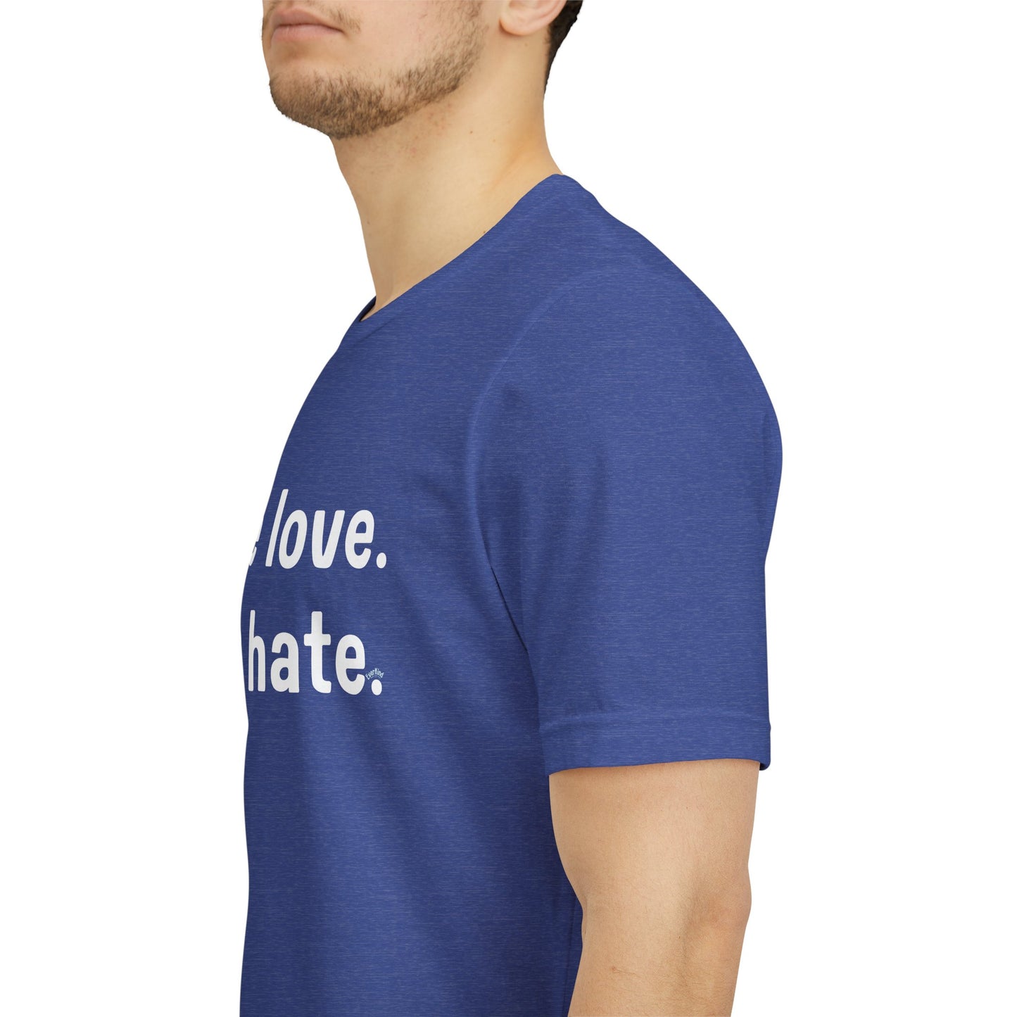 "More Love. Less Hate." Kindness Unixex Cotton T-shirt.