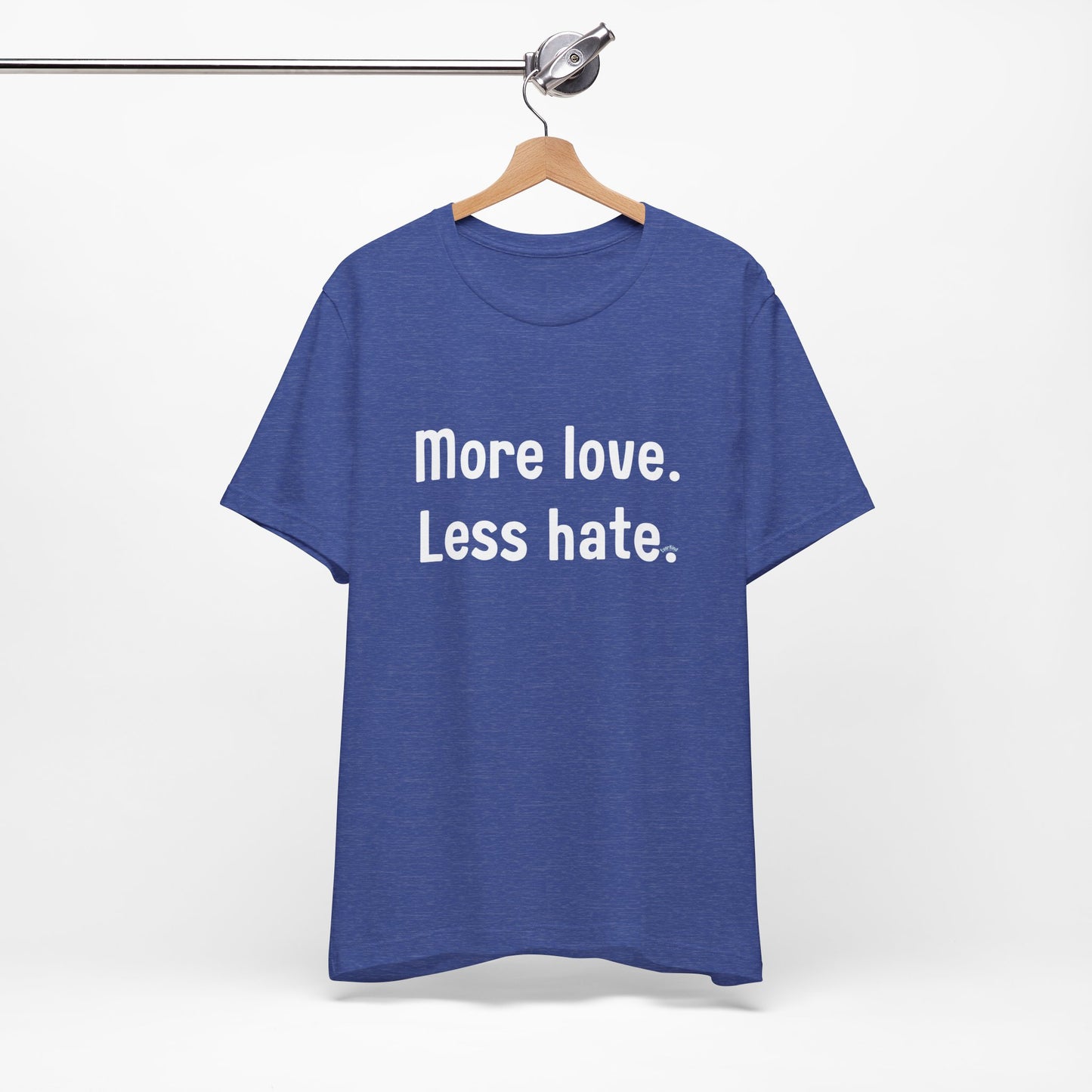 "More Love. Less Hate." Kindness Unixex Cotton T-shirt.