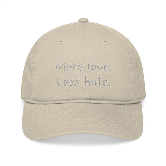 "More Love. Less Hate." Organic Cotton Cap