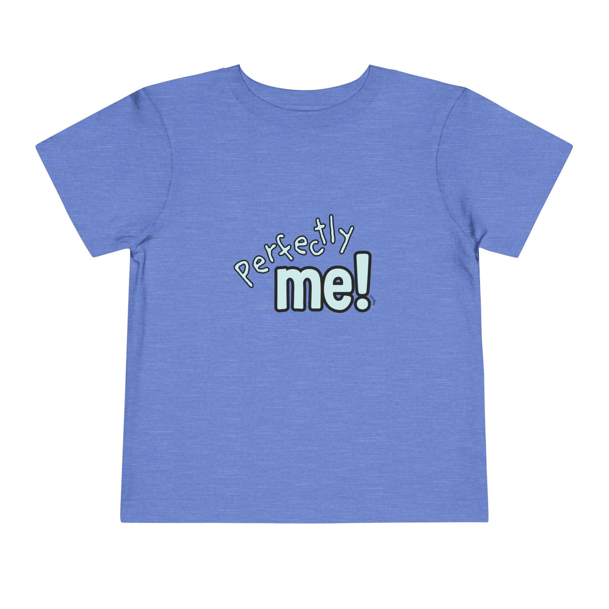"Perfectly Me!" Toddler Short Sleeve Tee