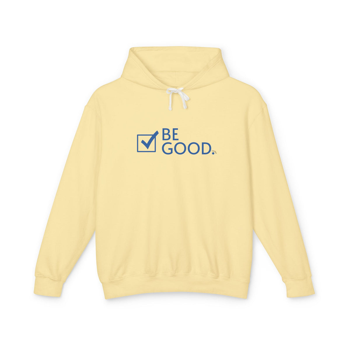 "BE GOOD." Lightweight Hooded Sweatshirt | Comfort Colors®