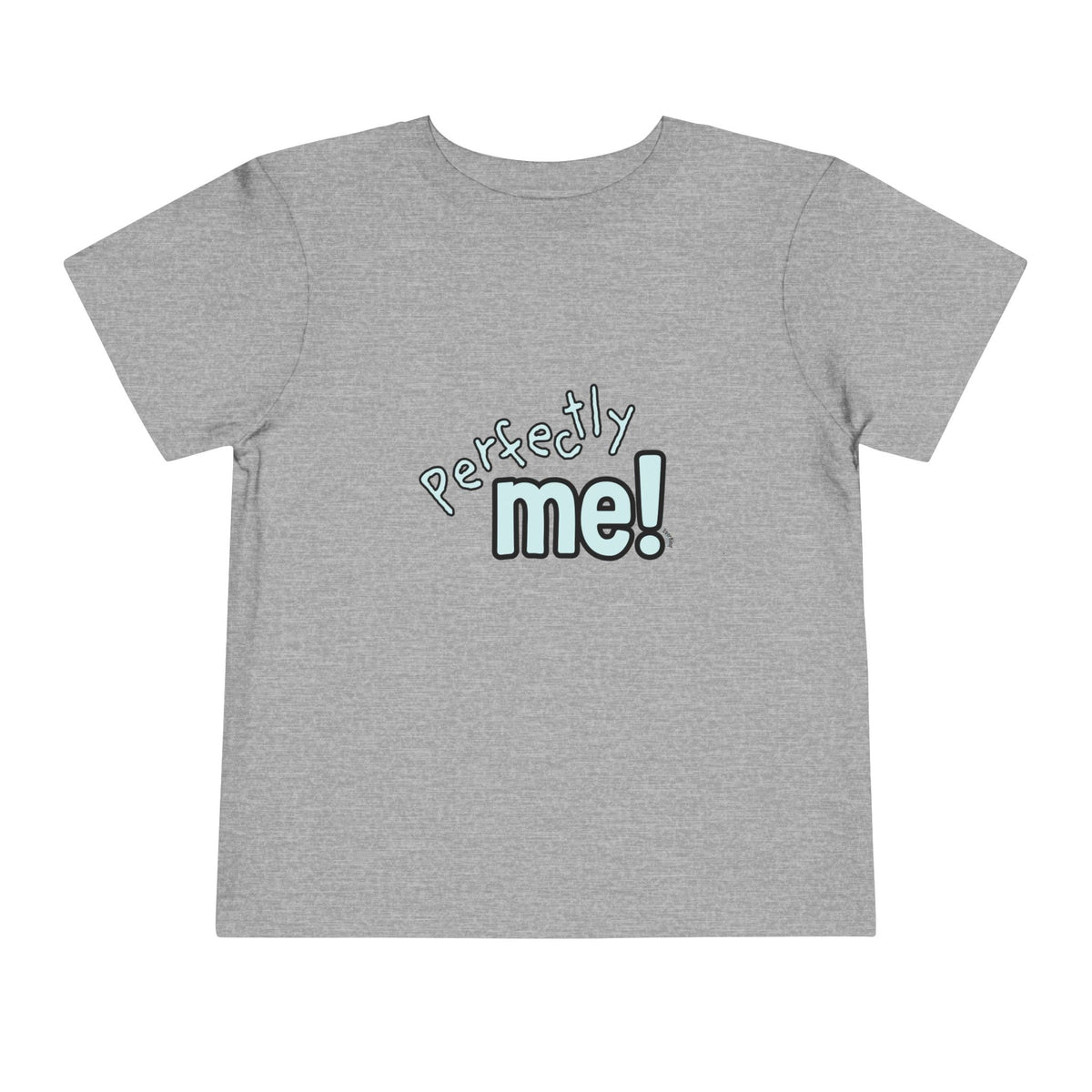 "Perfectly Me!" Toddler Short Sleeve Tee
