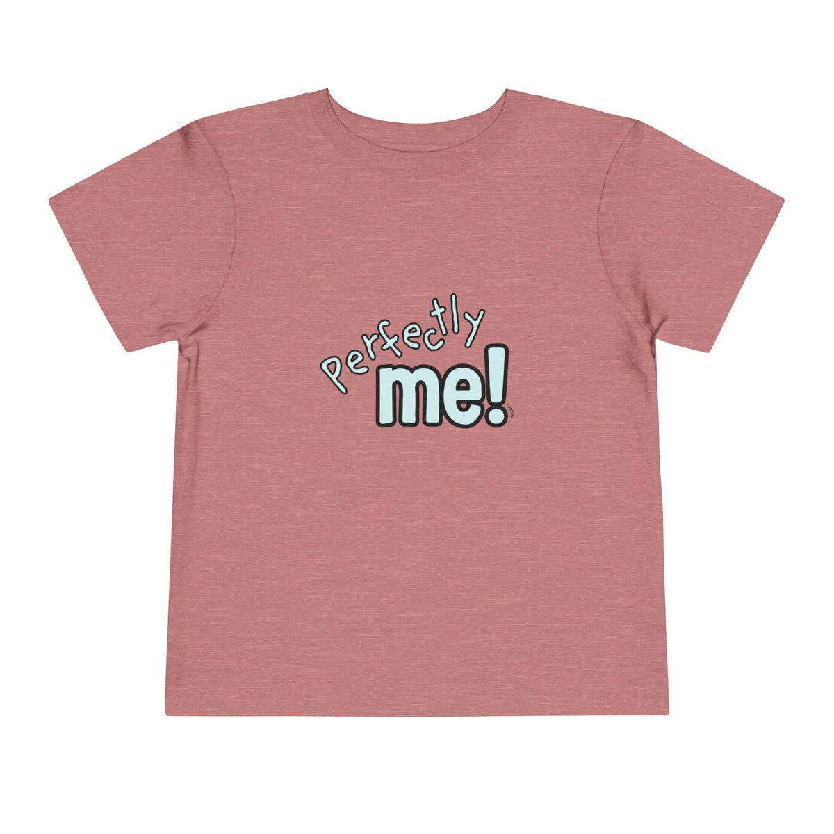 "Perfectly Me!" Toddler Short Sleeve Tee