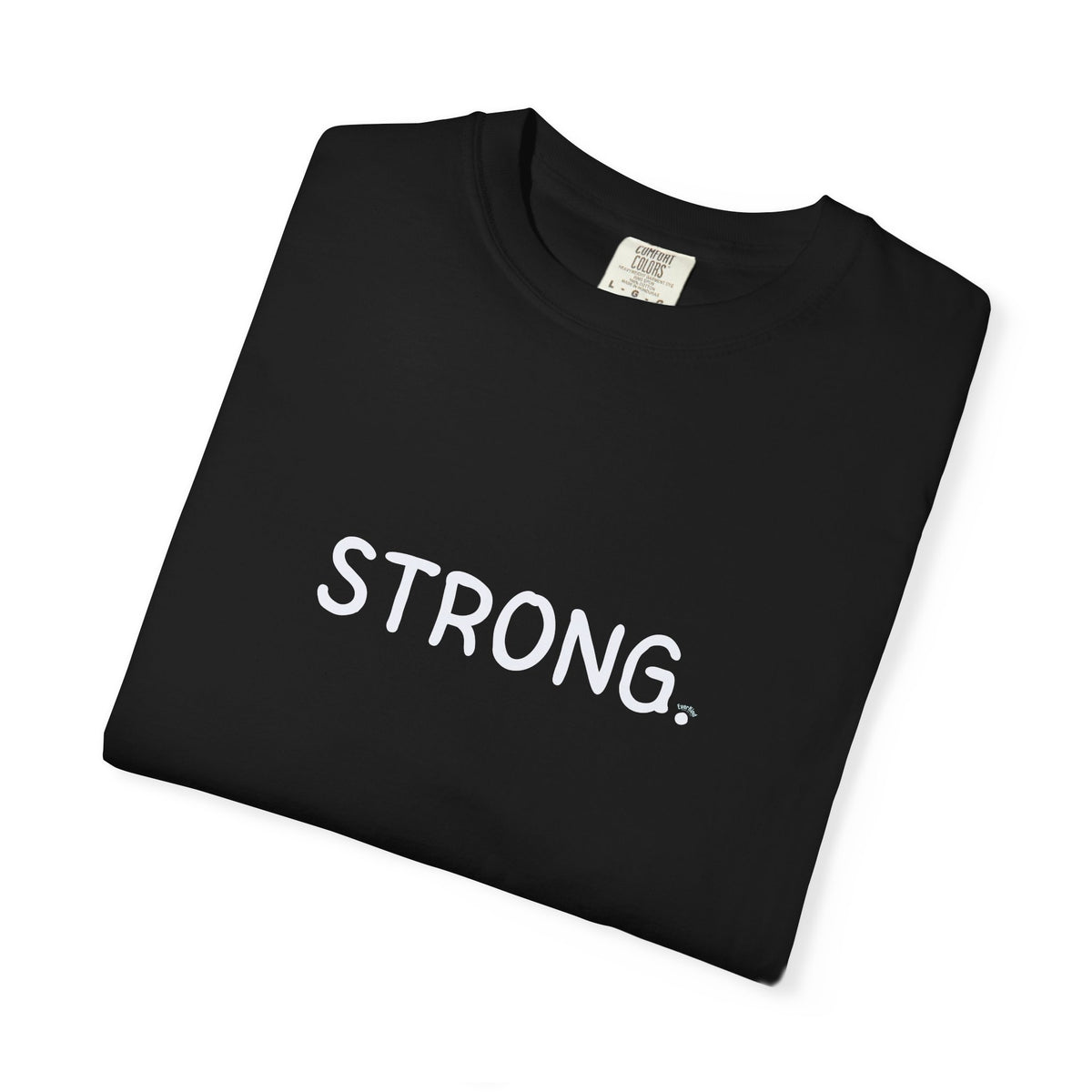 "STRONG." Garment-Dyed T-Shirt | Comfort Colors®