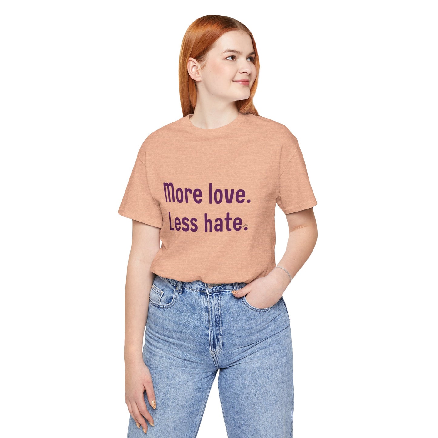 "More Love. Less Hate." Kindness Unixex Cotton T-shirt.
