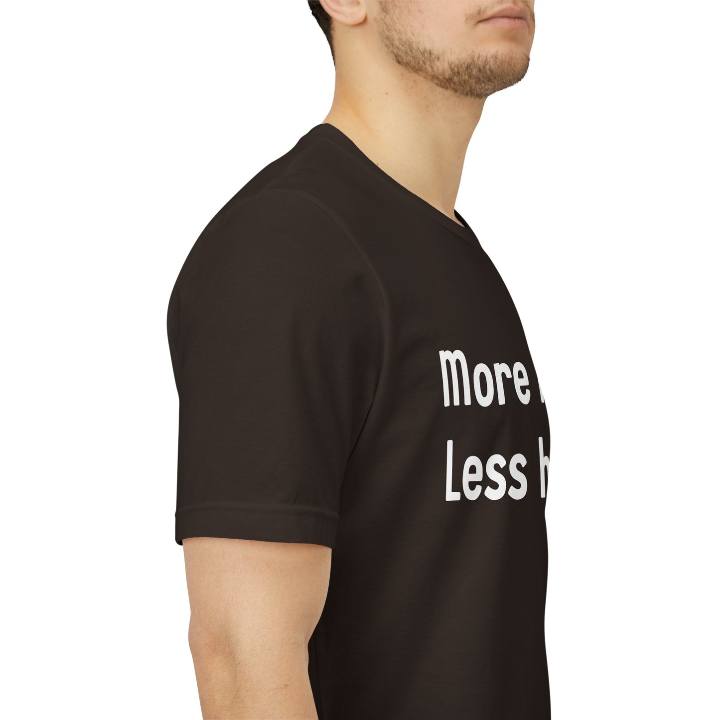 "More Love. Less Hate." Kindness Unixex Cotton T-shirt.
