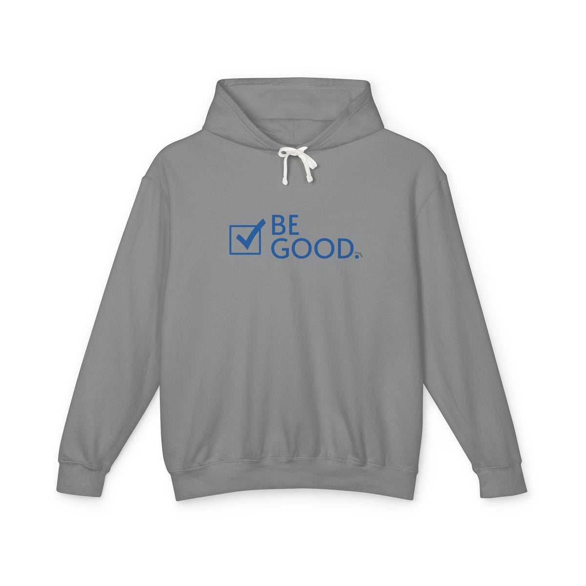"BE GOOD." Lightweight Hooded Sweatshirt | Comfort Colors®