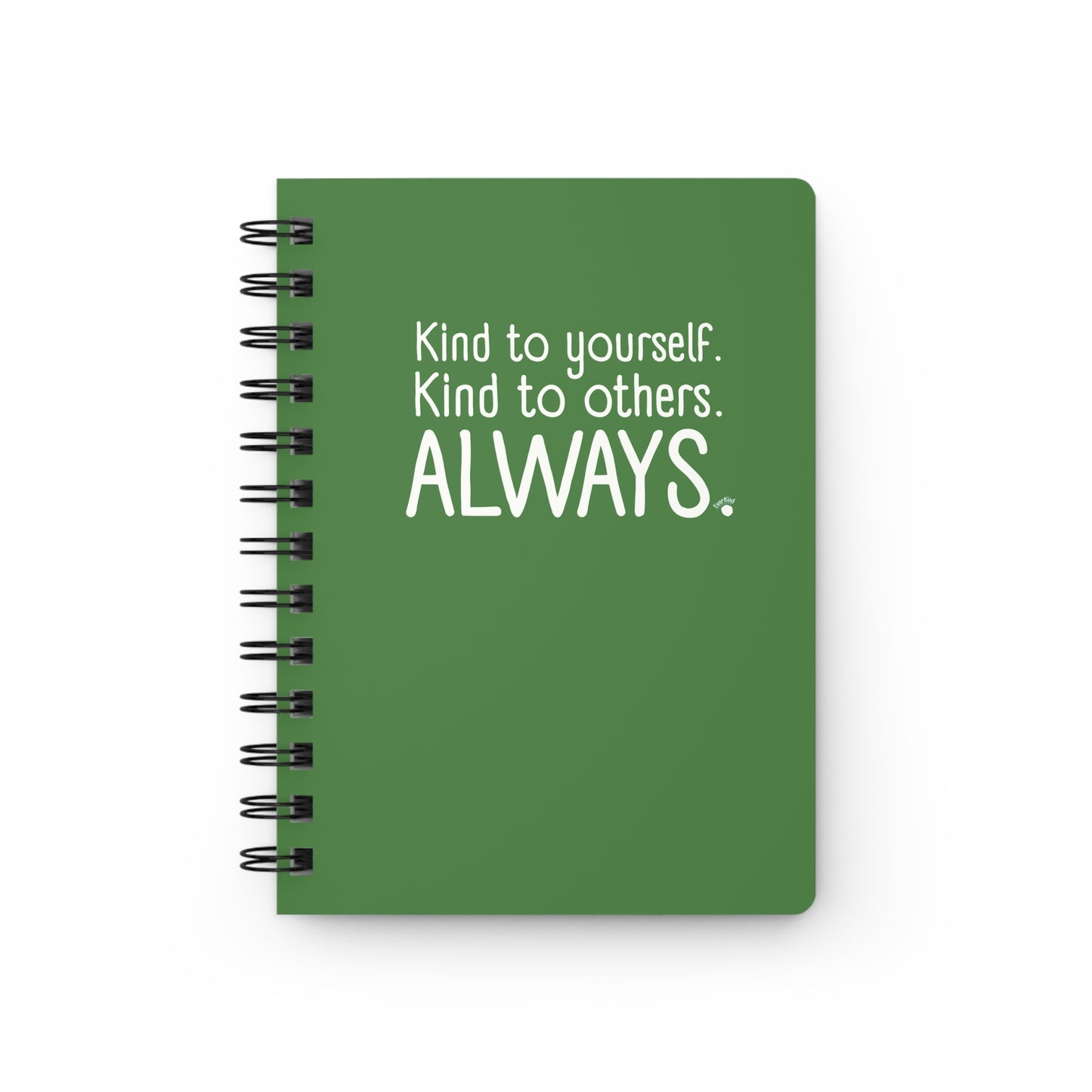 Kind to Yourself, Kind to Others Spiral Journal — Motivational Green Notebook