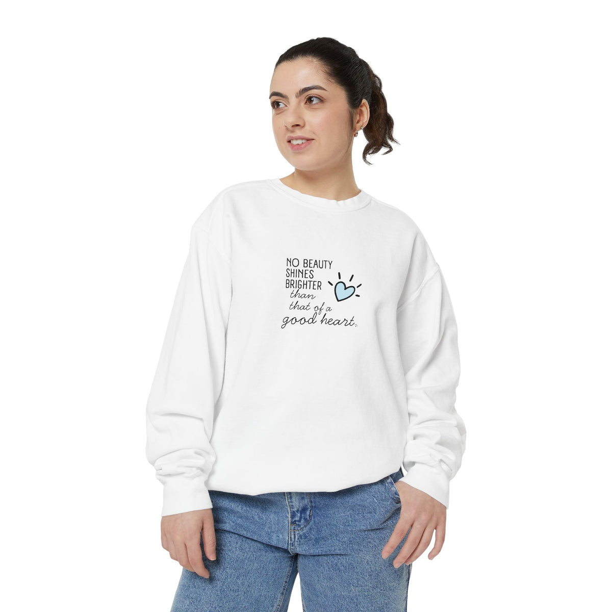 Good Heart Quote Sweatshirt — "No Beauty Shines Brighter" Cozy Graphic Crewneck
