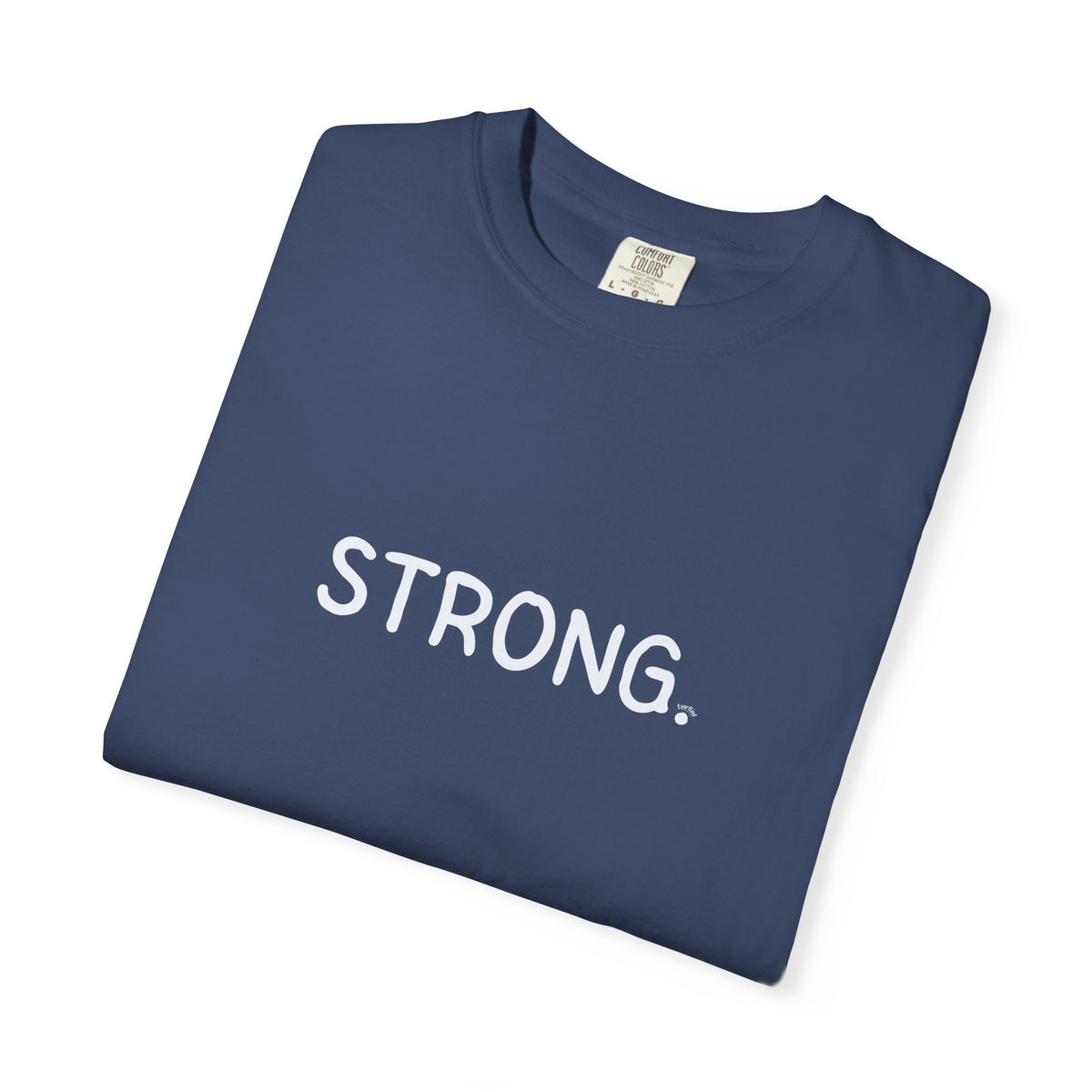 "STRONG." Garment-Dyed T-Shirt | Comfort Colors®