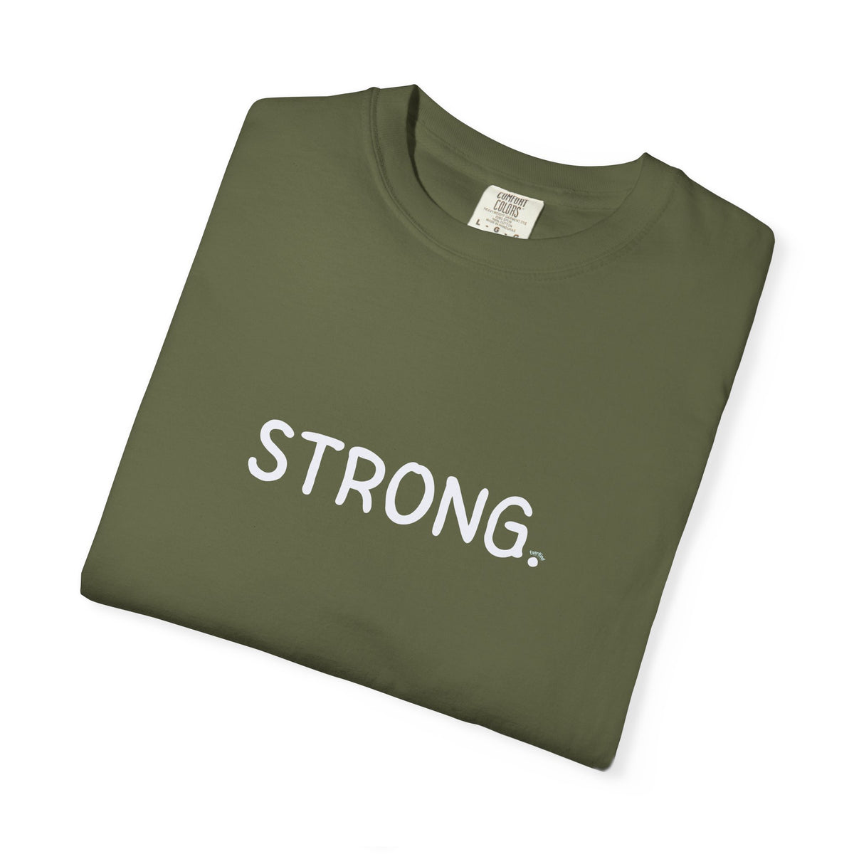 "STRONG." Garment-Dyed T-Shirt | Comfort Colors®