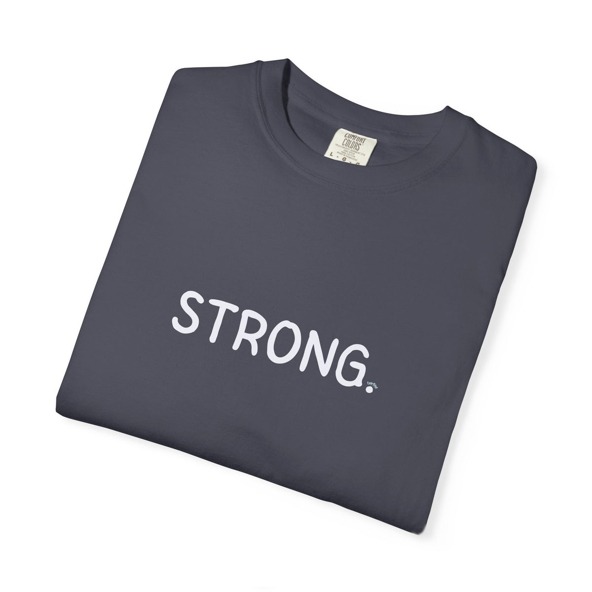 "STRONG." Garment-Dyed T-Shirt | Comfort Colors®